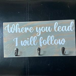 “Where you lead I will follow” wooden sign